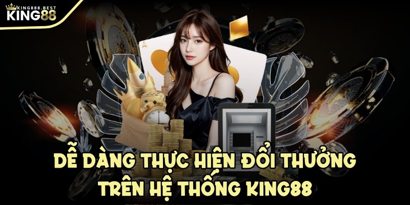 Dễ dàng thực hiện đổi thưởng trên hệ thống